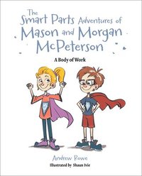 bokomslag The Smart Parts Adventures of Mason and Morgan McPeterson: A Body of Work
