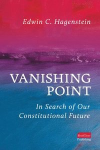 bokomslag Vanishing Point: In Search of Our Constitutional Future