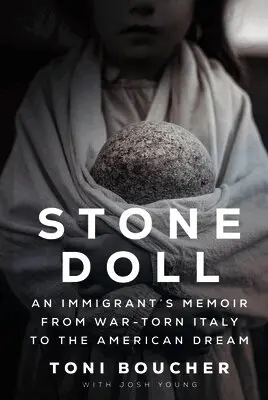 Toni Boucher - Stone Doll: An Immigrant's Memoir from War-Torn Italy to the American Dream, Inbunden. Tillgänglighet: Lägg i varukorg