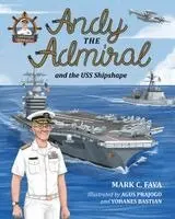 Mark C. Fava - Andy the Admiral and the USS Shipshape, Inbunden. Tillgänglighet: Lägg i varukorg