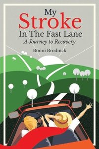bokomslag My Stroke in the Fast Lane