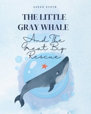 The Little Gray Whale and the Great Big Rescue 1