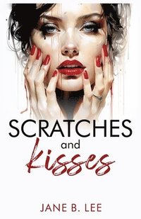 bokomslag Scratches and Kisses