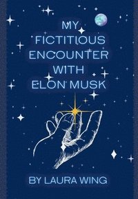 bokomslag My Fictitious Encounter With Elon Musk