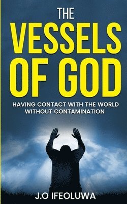 bokomslag The Vessels of God: Having Contact with the World Without Contamination