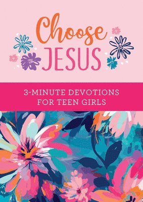 bokomslag Choose Jesus: 3-Minute Devotions for Teen Girls