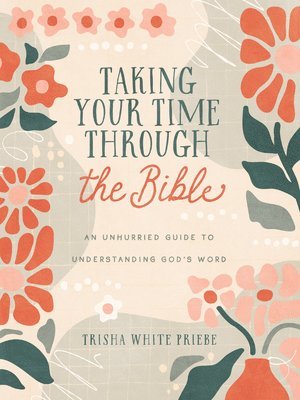 Trisha White Priebe - Taking Your Time Through the Bible, Häftad