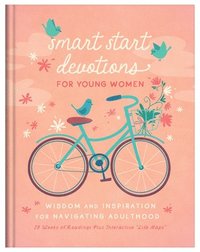 bokomslag Smart Start Devotions for Young Women: Wisdom and Inspiration for Navigating Adulthood--28 Weeks of Readings Plus Interactive 'Life Maps'