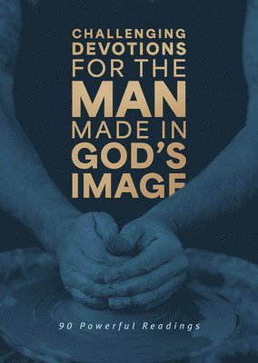 bokomslag Challenging Devotions for the Man Made in God's Image: 90 Powerful Readings