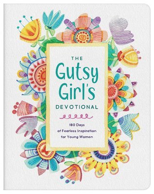Joanne Simmons - The Gutsy Girl's Devotional: 180 Days of Fearless Inspiration for Young Women, Häftad