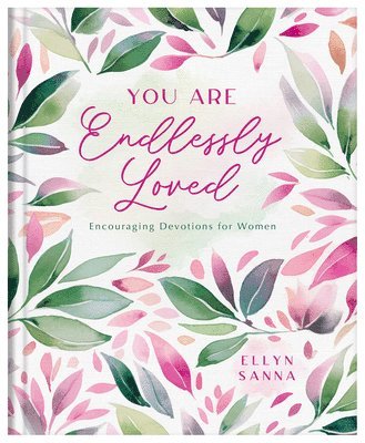 You Are Endlessly Loved: Encouraging Devotions for Women 1