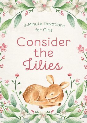 bokomslag Consider the Lilies: 3-Minute Devotions for Girls