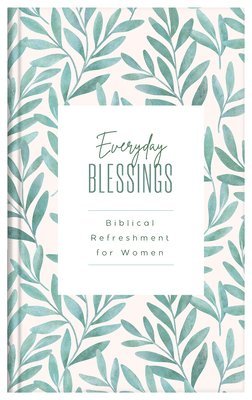 Everyday Blessings: Biblical Refreshment for Women 1