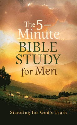 bokomslag The 5-Minute Bible Study for Men: Standing for God's Truth