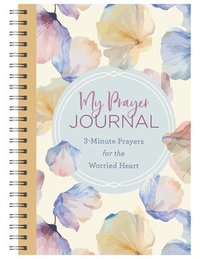 bokomslag My Prayer Journal: 3-Minute Prayers for the Worried Heart