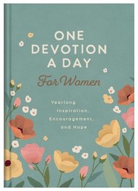 bokomslag One Devotion a Day for Women: Yearlong Inspiration, Encouragement, and Hope