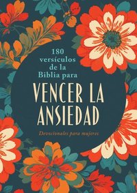 bokomslag 180 Versículos de la Biblia Para Vencer La Ansiedad: Devocionales Para Mujeres