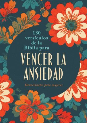 Carey Scott - 180 Versículos de la Biblia Para Vencer La Ansiedad: Devocionales Para Mujeres, Häftad