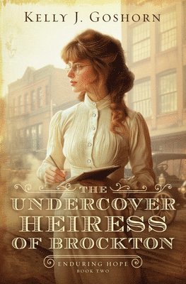 Kelly J. Goshorn - The Undercover Heiress of Brockton: Volume 2, Häftad. Tillgänglighet: Lägg i varukorg