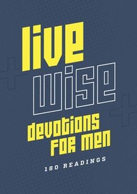 bokomslag Live Wise Devotions for Men: 180 Readings