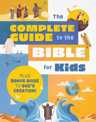 bokomslag The Complete Guide to the Bible for Kids: Plus Bonus Guide to Creation!