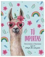 bokomslag Tú Importas: Devociones Y Oraciones Para El Corazón de Una Joven