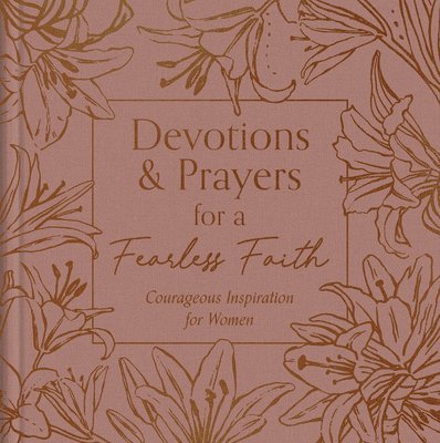 Carey Scott - Devotions and Prayers for a Fearless Faith: Courageous Inspiration for Women, Inbunden
