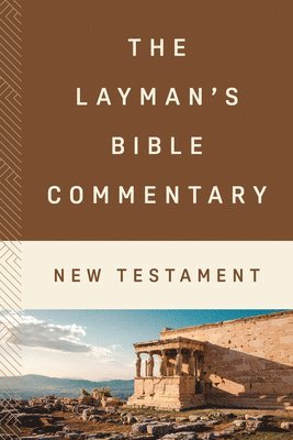 The Layman's Bible Commentary--New Testament