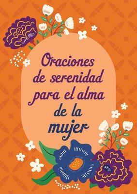 Oraciones de Serenidad Para El Alma de la Mujer 1