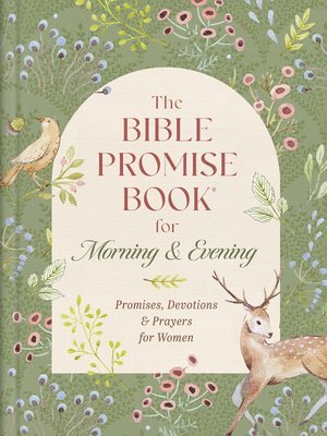 The Bible Promise Book for Morning and Evening: Promises, Devotions, and Prayers for Women