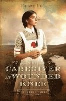 bokomslag The Caregiver at Wounded Knee