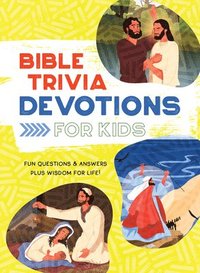 bokomslag Bible Trivia Devotions for Kids: Fun Questions & Answers Plus Wisdom for Life!