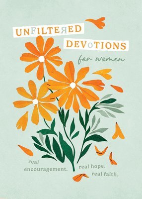 Emily Biggers - Unfiltered Devotions for Women: Real Encouragement. Real Hope. Real Faith., Häftad