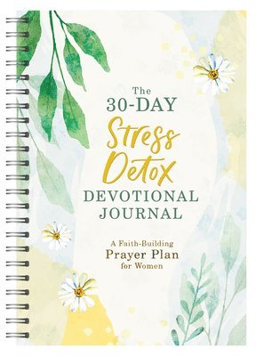 Carey Scott - The 30-Day Stress Detox Devotional Journal: A Faith-Building Prayer Plan for Women, Häftad