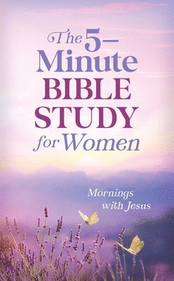 Carey Scott - The 5-Minute Bible Study for Women: Mornings with Jesus, Häftad