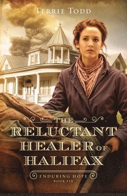 Terrie Todd - The Reluctant Healer of Halifax: Volume 6, Häftad