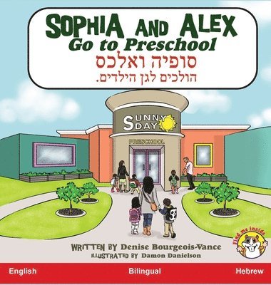 Denise Bourgeois-Vance - Sophia and Alex Go to Preschool, Inbunden
