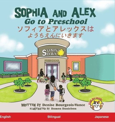 Denise Bourgeois-Vance - Sophia and Alex Go to Preschool, Inbunden