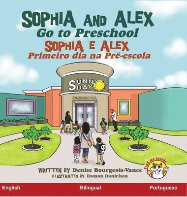 Denise Bourgeois-Vance - Sophia and Alex Go to Preschool, Inbunden