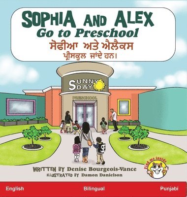Denise Bourgeois-Vance - Sophia and Alex Go to Preschool, Inbunden