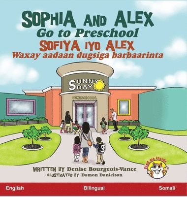 Denise Bourgeois-Vance - Sophia and Alex Go to Preschool, Inbunden