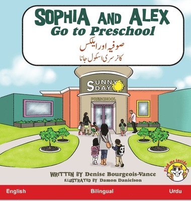 Denise Bourgeois-Vance - Sophia and Alex Go to Preschool, Inbunden