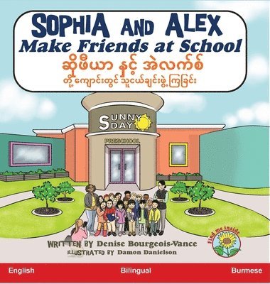 Denise Bourgeois-Vance - Sophia and Alex Make Friends at School, Inbunden