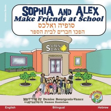 Denise Bourgeois-Vance - Sophia and Alex Make Friends at School, Häftad