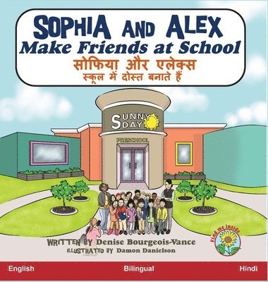 Denise Bourgeois-Vance - Sophia and Alex Make Friends at School, Inbunden