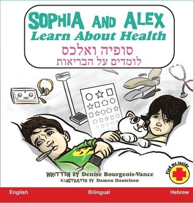 Denise Bourgeois-Vance - Sophia and Alex Learn About Health, Inbunden