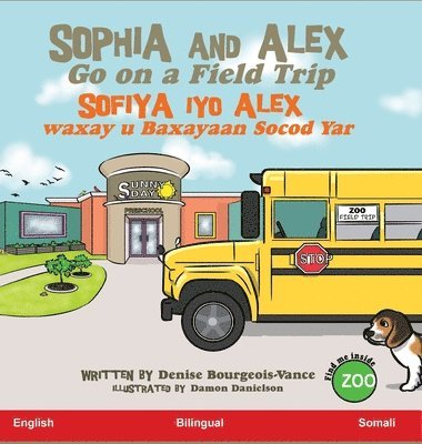 Denise Bourgeois-Vance - Sophia and Alex Go on a Field Trip, Inbunden