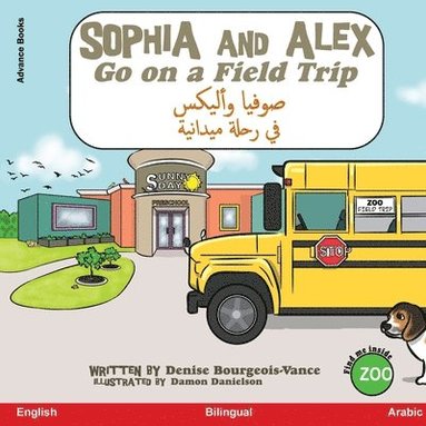 Denise Bourgeois-Vance - Sophia and Alex Go on a Field Trip, Häftad