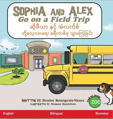 Denise Bourgeois-Vance - Sophia and Alex Go on a Field Trip, Inbunden