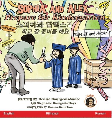 Denise Bourgeois-Vance - Sophia and Alex Prepare for Kindergarten, Inbunden